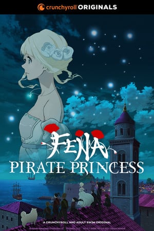 Fena: Pirate Princess Anime Debuts on August 14 on Crunchyroll, Toonami